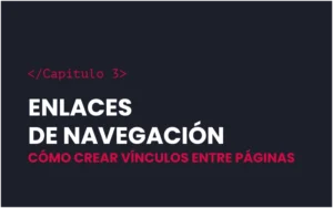 Capítulo 3 Enlaces y navegación