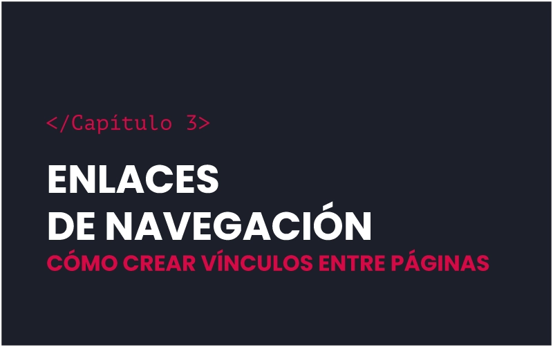 Capítulo 3 Enlaces y navegación